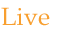 Live